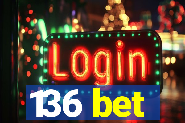 136 bet